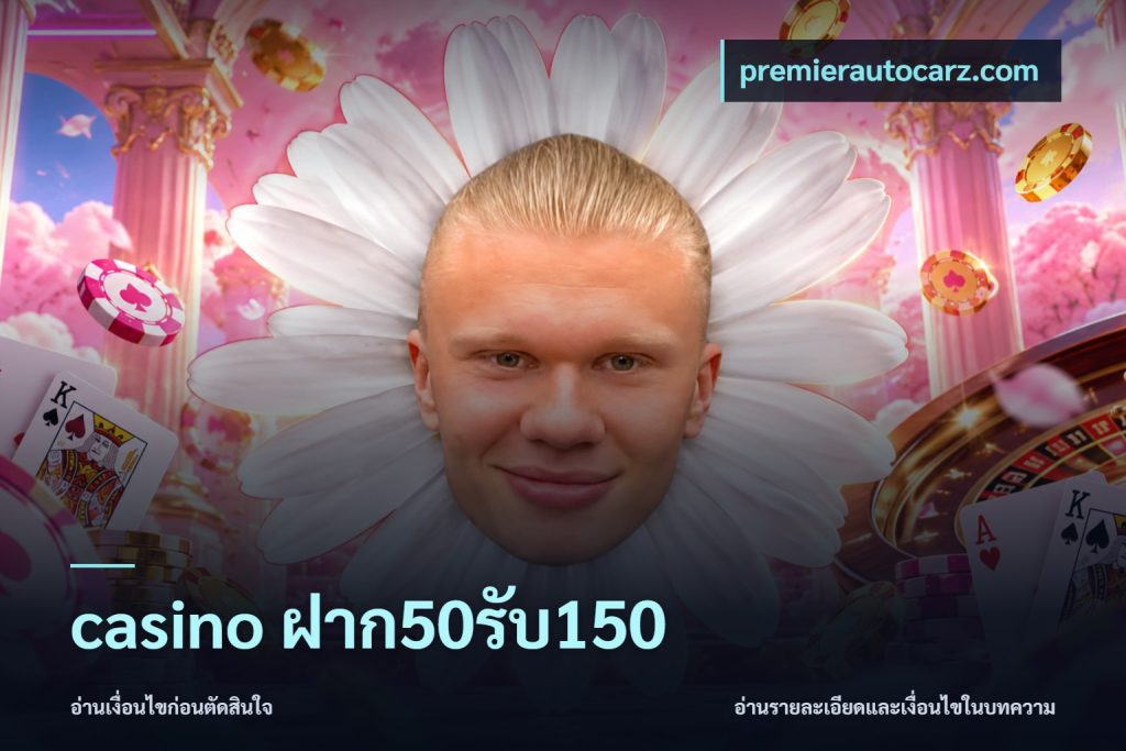 casino ฝาก50รับ150